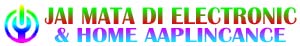 JAI MATA DI ELECTRONIC & HOME AAPLINCANCE 